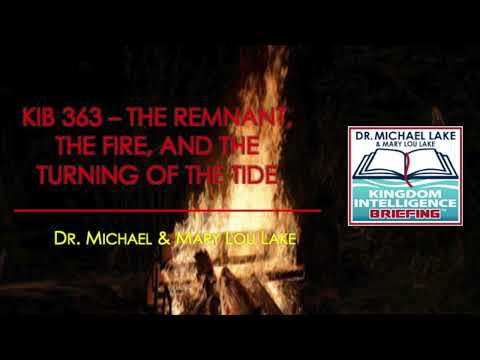 KIB 363   The Remnant, the Fire, and the Turning of the Tide