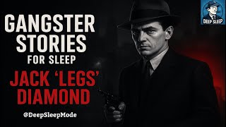 Jack "Legs" Diamond: The Gangster Who Couldn't Be Killed | Gangster Stories for Sleep