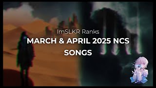 Ranking March & April 2025 NCS Songs