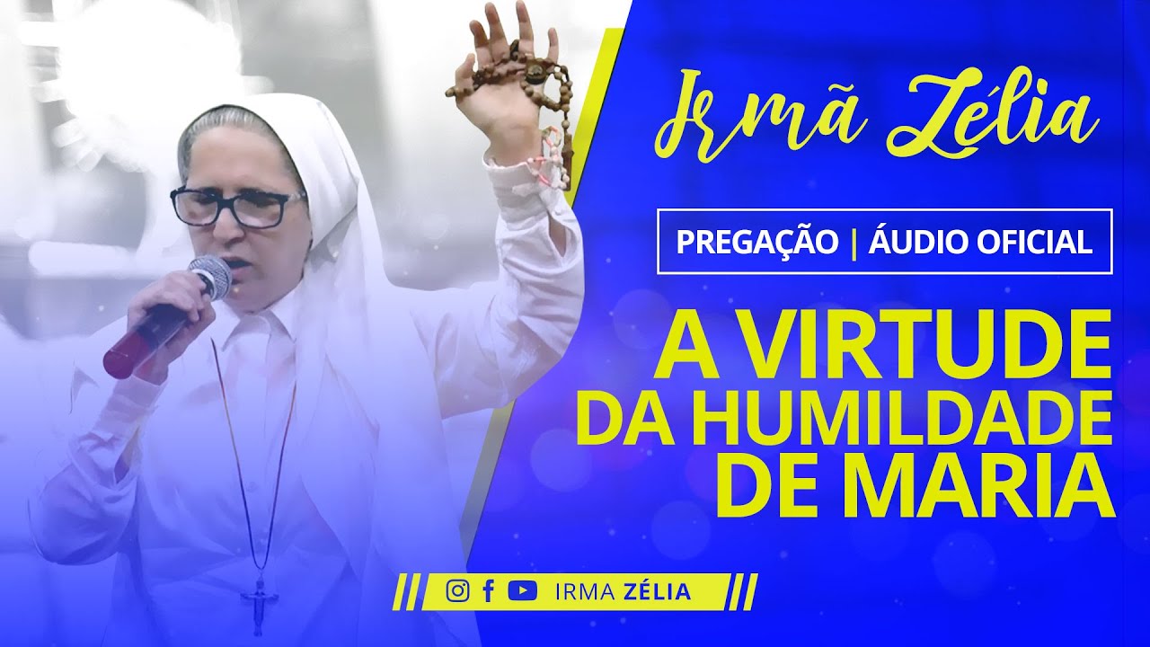 Ir. Zélia - A Virtude da Humildade de Maria (Pregação | Áudio Oficial)