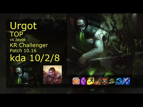 Urgot vs Jayce Top - KR Challenger 10/2/8 Patch 10.16 Gameplay // [롤] 우르곳 vs 제이스 탑