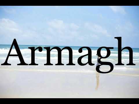 How To Pronounce Armagh🌈🌈🌈🌈🌈🌈Pronunciation Of Armagh