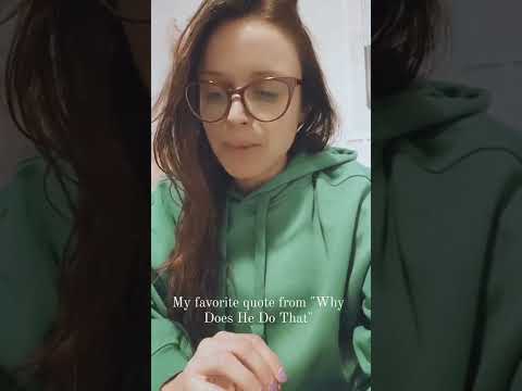 My favorite quote from Why Does He Do That