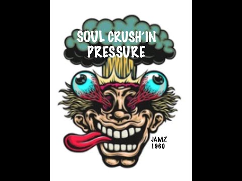 SOUL CRUSHIN PRESSURE