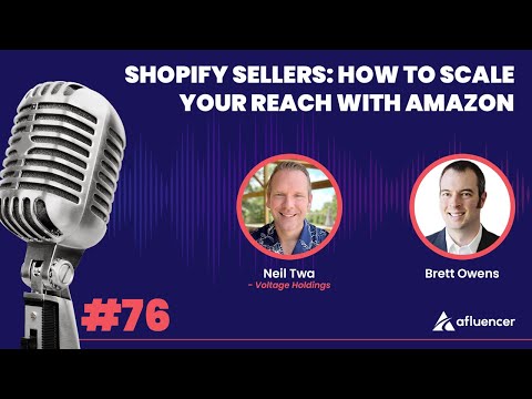 Shopify Sellers: How to Scale Your Reach with Amazon | Neil Twa - Voltage Holdings #76