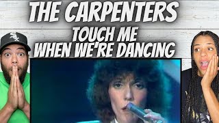ALWAYS BEAUTIFUL!| FIRST TIME HEARING The Carpenters  - Touch Me When We're Dancing REACTION