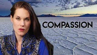Compassion (And How To Cultivate Compassion) - Teal Swan