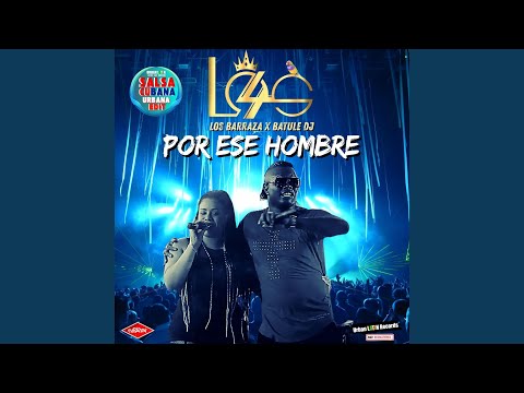 Por Ese Hombre (Salsa Cubana - Salsa Urbana Edit)