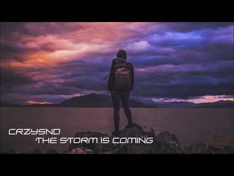 CRZYSND - The Storm Is Coming