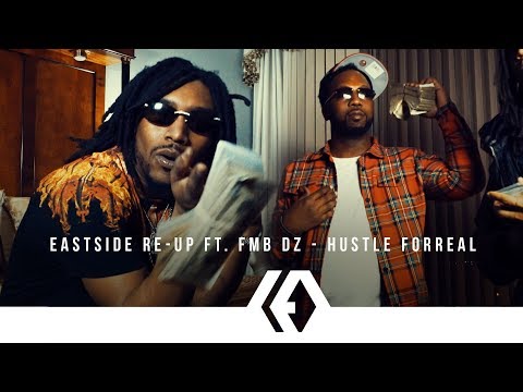 Eastside Re-Up ft. FMB DZ - "Hustle Forreal"