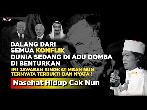 Dalang dari semua konfl!k di dunia - Nasehat Hidup Cak Nun
