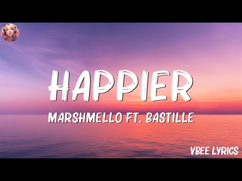 Marshmello, Bastille - Happier (Lyrics) | Wiz Khalifa, Charlie Puth, fifty fifty,... (Mix Lyrics)