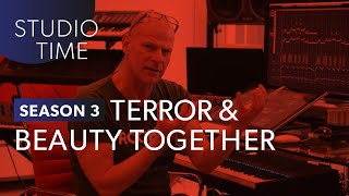 Terror &amp; Beauty Together  [Studio Time: S3E3]