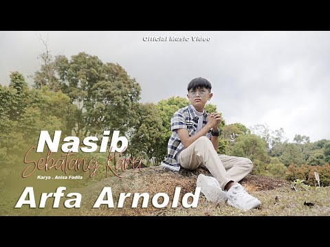 ARFA ARNOLD - NASIB SEBATANG KARA (OFFICIAL MUSIC VIDEO)