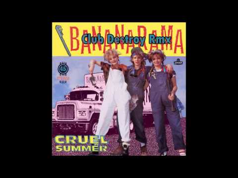 BANANARAMA CRUEL SUMMER CLUB DESTROY REMIX 2013