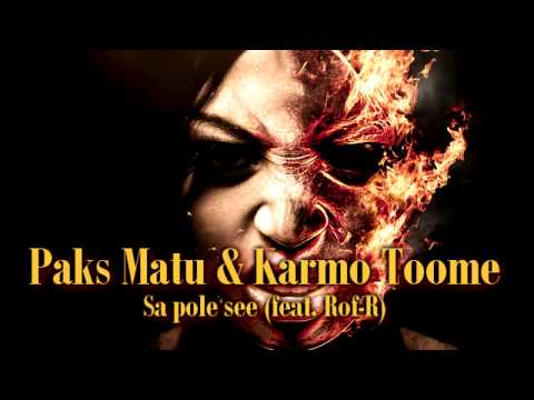 Paks Matu & Karmo Toome - Sa pole see (feat. Rof-R)