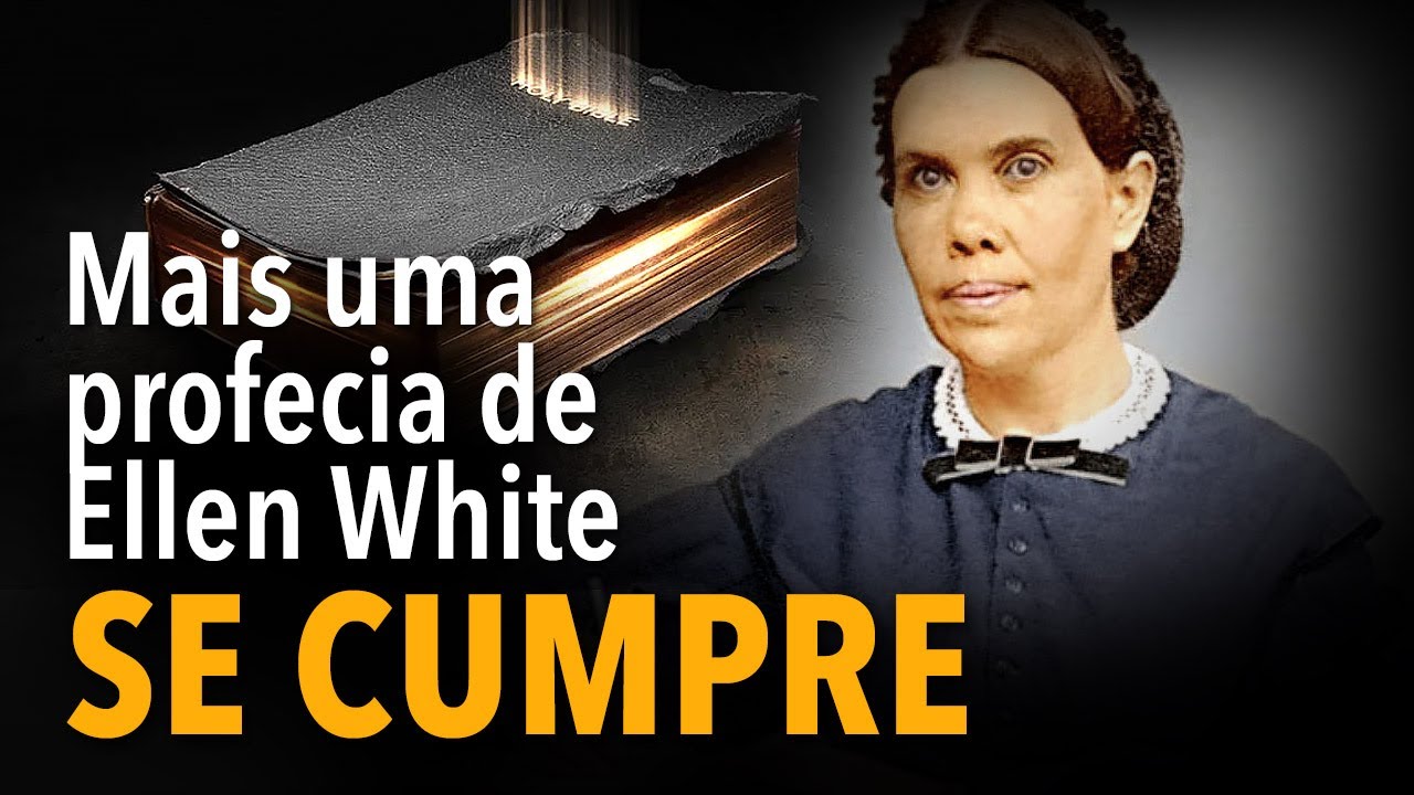Mais uma profecia de Ellen White se cumpre