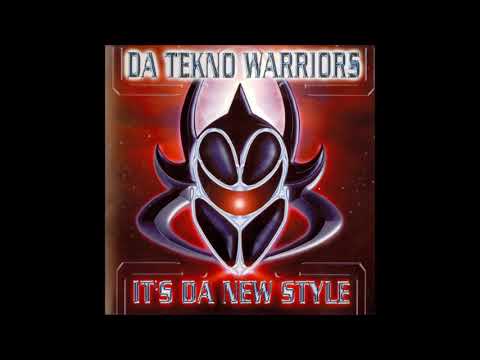 Da Tekno Warriors - It's Da New Style