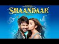 SHAAANDAR 2018 MOVIE