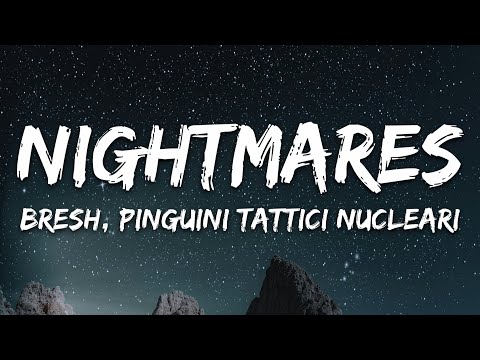 Bresh, Pinguini Tattici Nucleari - Nightmares (Testo/Lyrics)