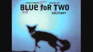 Blue for Two - Solitary