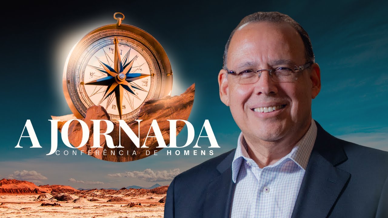 Conferência de Homens - A JORNADA | Palavra Pr Aluízio Silva