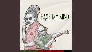 Download lagu Ease My Mind mp3 Download lagu Ease My Mind mp3
