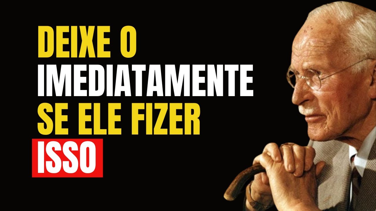 Se um homem lhe disser essas 5 COISAS, afaste-se dele! | Carl Jung