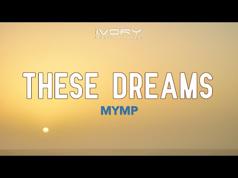 MYMP - These Dreams (Official Lyric Video)