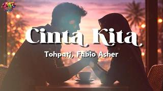 Download lagu Tohpati, Fabio Asher - Cinta Kita | Lirik Lagu mp3