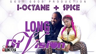 I-Octane Ft. Spice - Long Division (Raw) March 2017