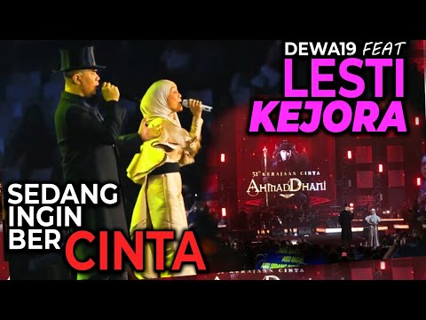@Dewa19  Feat Lesti Kejora - Sedang Ingin Bercinta [Konser 51 Tahun Kerajaan Cinta Ahmad Dhani]