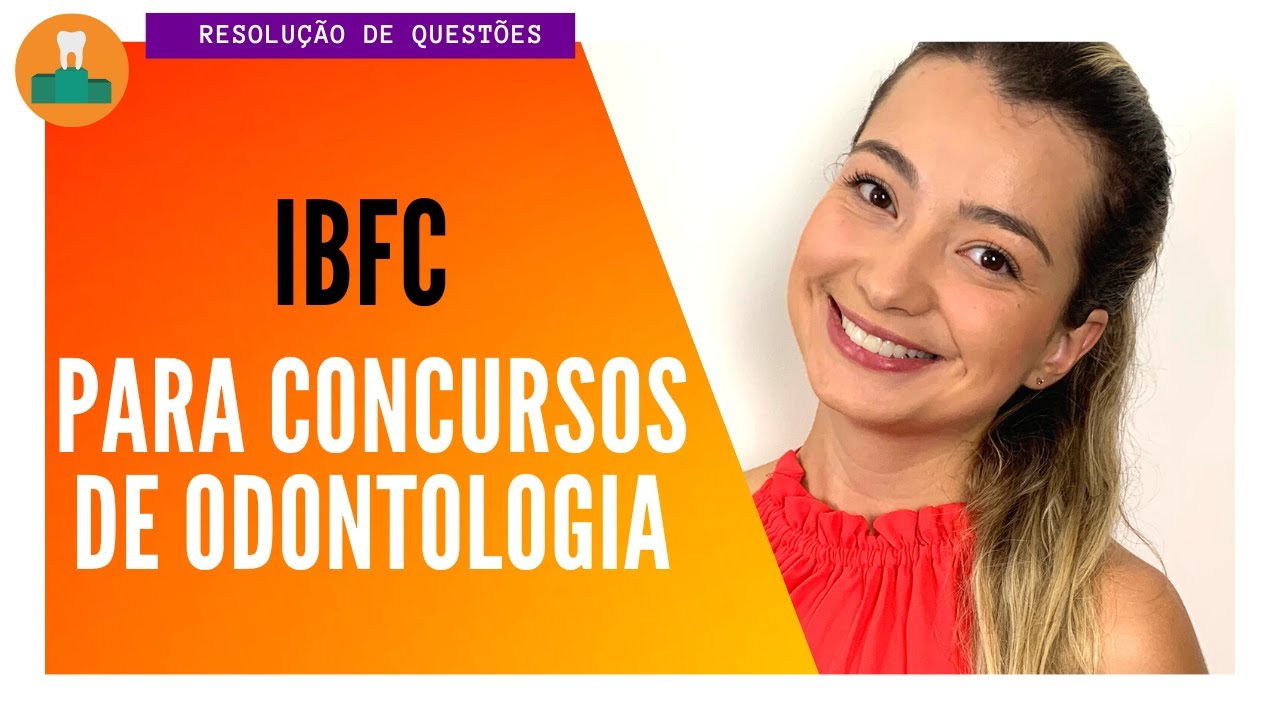 BANCA IBFC: CONTEÚDOS MAIS COBRADOS NA ODONTOLOGIA