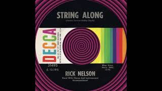 STRING ALONG, Rick Nelson, (Decca #31495) 1963
