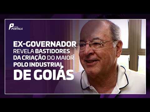 Como nasceu o Daia? Ex-governador revela bastidores da criação do maior polo industrial de Goiás