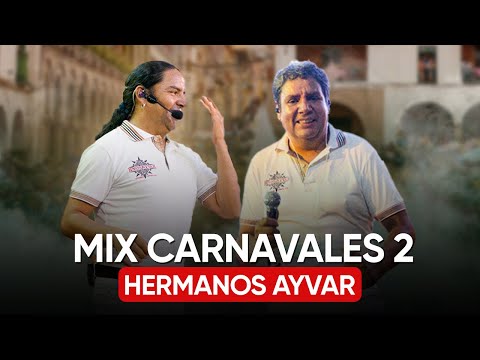 HERMANOS AYVAR - MIX CARNAVALES 2 en vivo