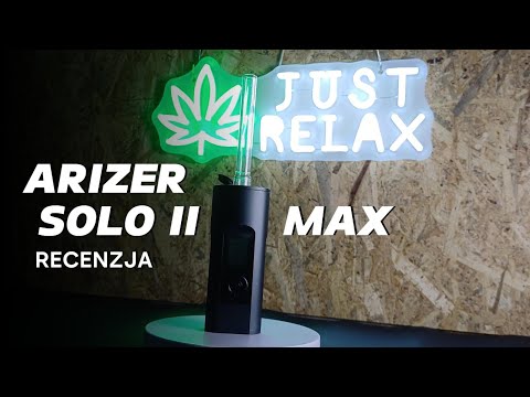 Arizer Solo 2 Max - Recenzja