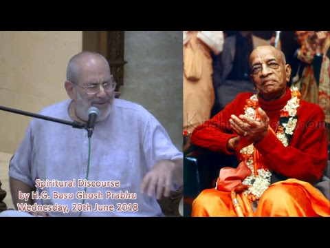 Spiritual discourse by H.G. Basu Ghosh Prabhu Wednesday 20th June 2018
