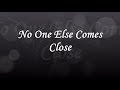 No One Else Comes Close - Joe (Lyrics)