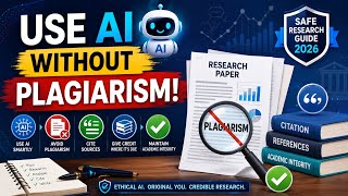 How to Use AI Without Getting Plagiarism in Research | Complete Guide 2026