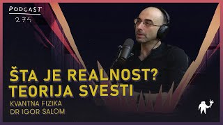 Koliko razumemo ljudski mozak i realnost? | Dr Igor Salom | Kvantna fizika | Agelast 274
