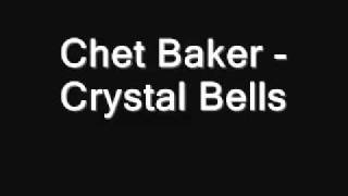 Chet Baker ~ Crystal Bells