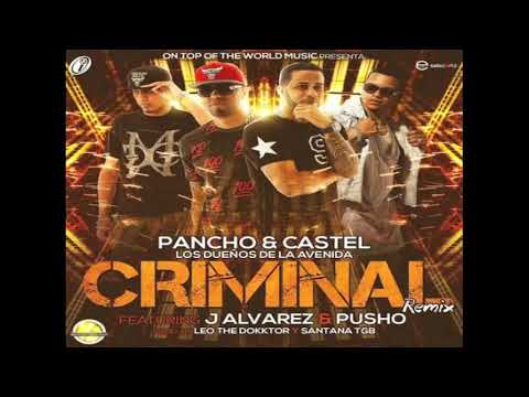 Pancho y Castel feat J Alvarez  Pusho - Criminal Remix (Official Audio)