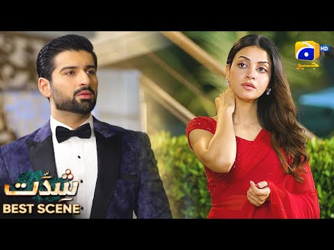 Shiddat Episode 05 | 𝐁𝐞𝐬𝐭 𝐒𝐜𝐞𝐧𝐞 𝟎𝟐 | Anmol Baloch - Muneeb Butt | Har Pal Geo