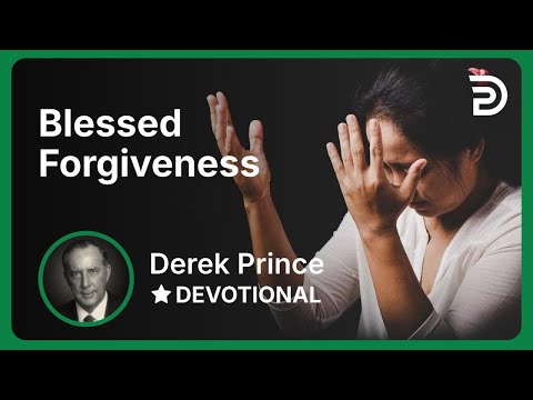 Blessed Forgiveness | Derek Prince