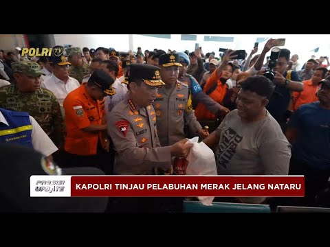 PRESISI UPDATE: KAPOLRI PASTIKAN PELAYANAN PENGAMANAN NATARU DI PELABUHAN MERAK 22/12/25 (15.00)