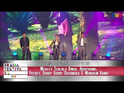 #DFKL2016| Medley Terlalu Rindu, Hidayahmu, Potret, Sorry Sorry Sayangku & Mungkin Kamu