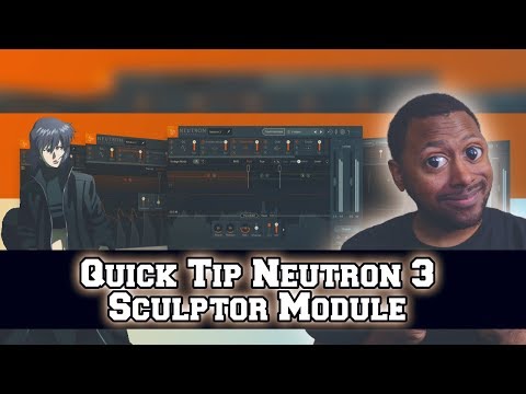 iZotope Neutron 3 Quick Tip Sculptor Module what can it do