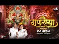 Ganraya Taraya Yave Dhavuni Dj Song | Ganpati Dj Song Dj DJ NeSH | Ajay Atul Song