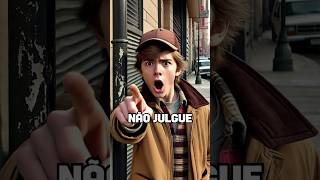 Não julgue antes da hora | histórias para refletir.